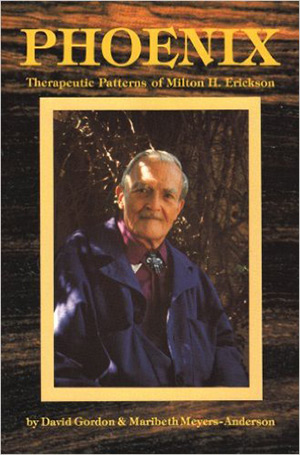 Phoenix: Therapeutic Patterns of Milton H. Erickson